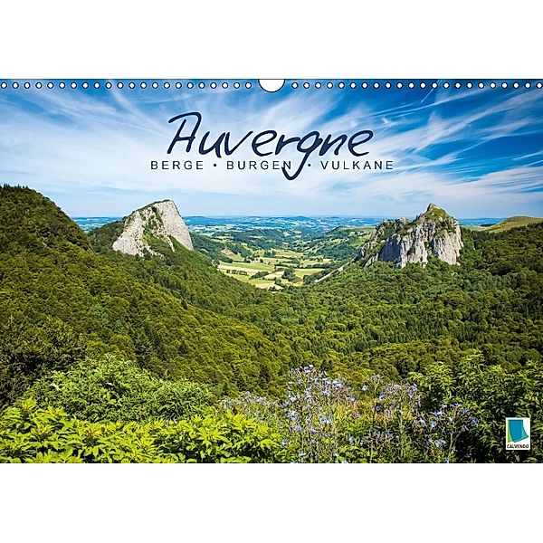 Auvergne: Berge, Burgen und Vulkane (Wandkalender 2018 DIN A3 quer), Calvendo
