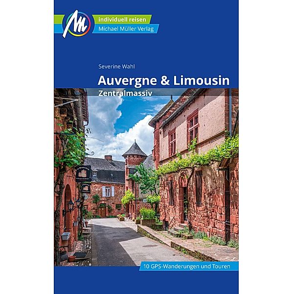 Auvergne & Limousin Reiseführer Michael Müller Verlag / MM-Reiseführer, Severine Wahl