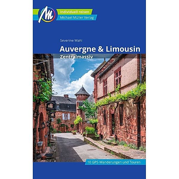 Auvergne & Limousin - Zentralmassiv Reiseführer Michael Müller Verlag, Severine Sand