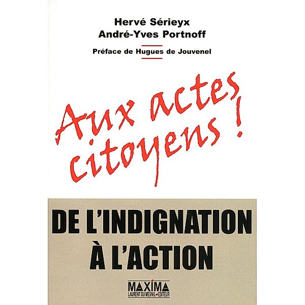 Aux actes citoyens ! / HORS COLLECTION, Hervé Sérieyx, Andre-Yves Portnoff