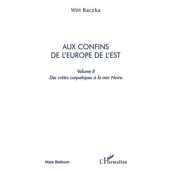 Aux confins de l'Europe de l'Est (volume 2) / Hors-collection, Witt Raczka