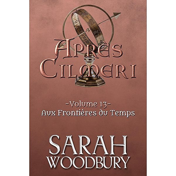 Aux Frontières du Temps (Après Cilmeri, #13) / Après Cilmeri, Sarah Woodbury