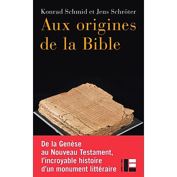 Aux origines de la Bible, Konrad Schmid, Jens Schröter