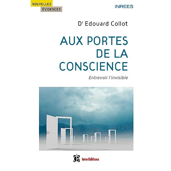 Aux portes de la conscience / Nouvelles évidences, Edouard Collot