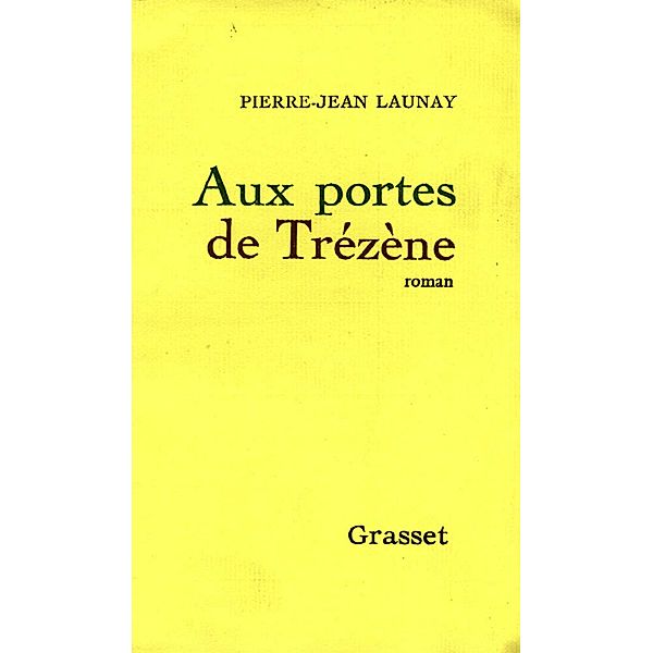 Aux portes de Trézène / Littérature Française, Pierre-Jean Launay