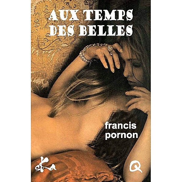 Aux temps des Belles, Culissime, Francis Pornon