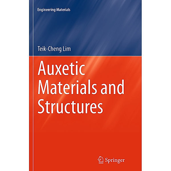 Auxetic Materials and Structures, Teik-Cheng Lim