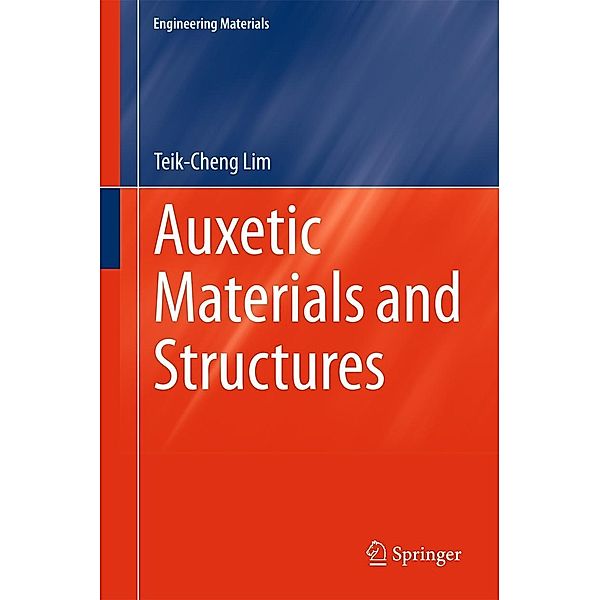 Auxetic Materials and Structures / Engineering Materials, Teik-Cheng Lim