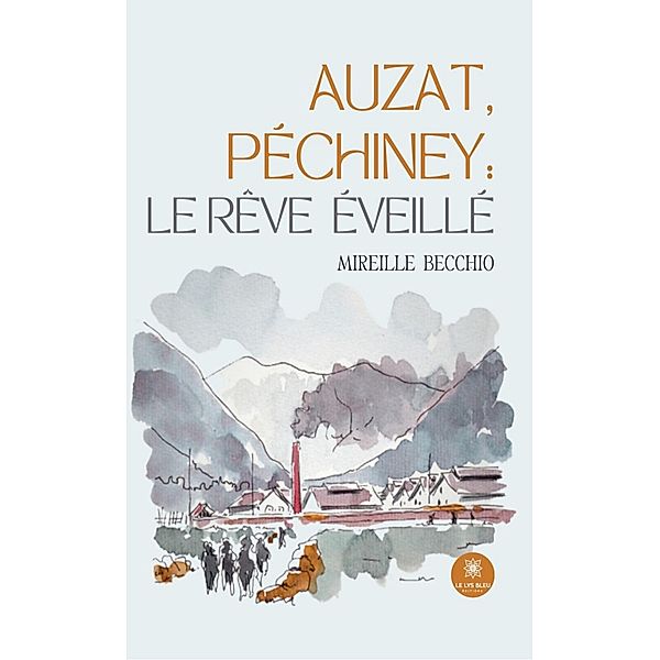 Auzat, Péchiney : le rêve éveillé, Mireille Becchio