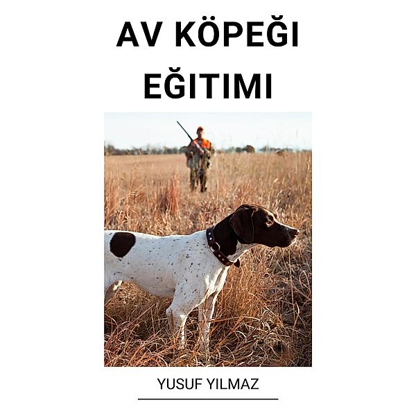 Av Köpegi Egitimi, Yusuf Yilmaz