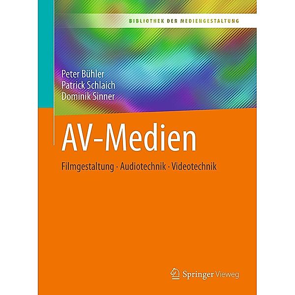 AV-Medien / Bibliothek der Mediengestaltung, Peter Bühler, Patrick Schlaich, Dominik Sinner