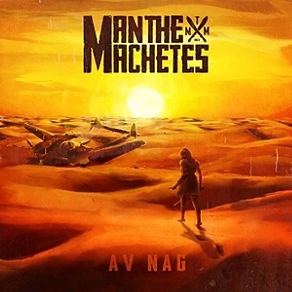 Av Nag (Vinyl), Man The Machetes
