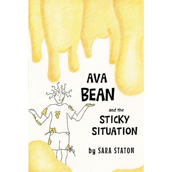 Ava Bean and the Sticky Situation, Sara Staton