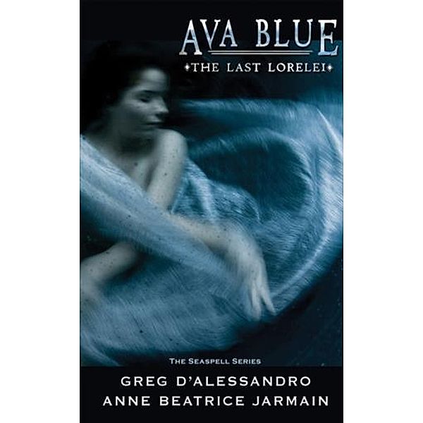 Ava Blue - The Last Lorelei, Greg D'Alessandro