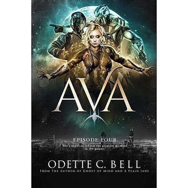 Ava Episode Four / Ava, Odette C. Bell