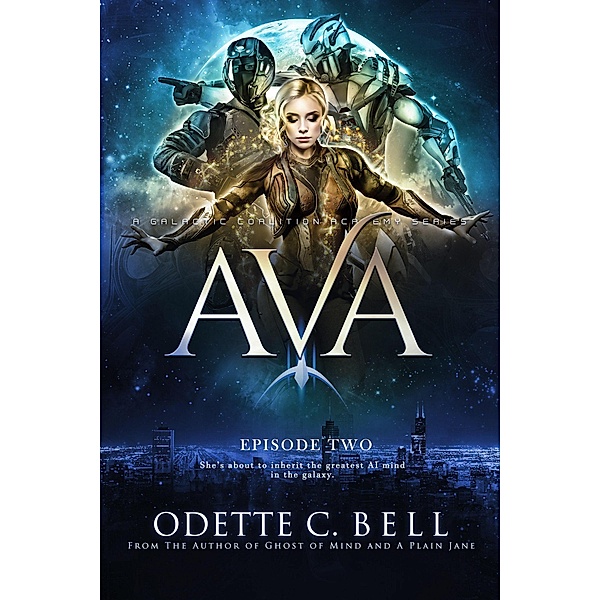 Ava Episode Two / Ava, Odette C. Bell