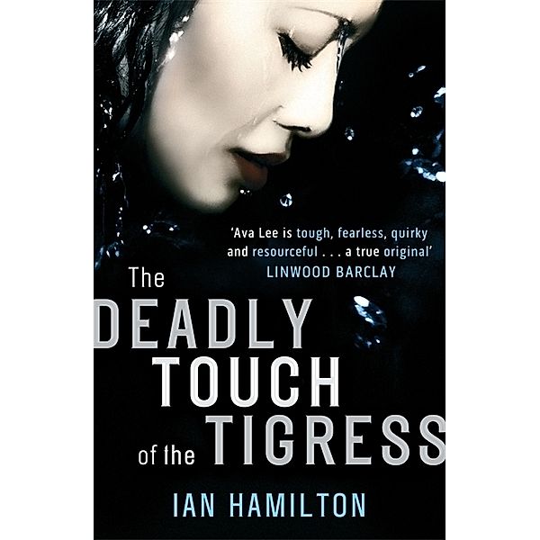 Ava Lee / The Deadly Touch of the Tigress, Ian Hamilton