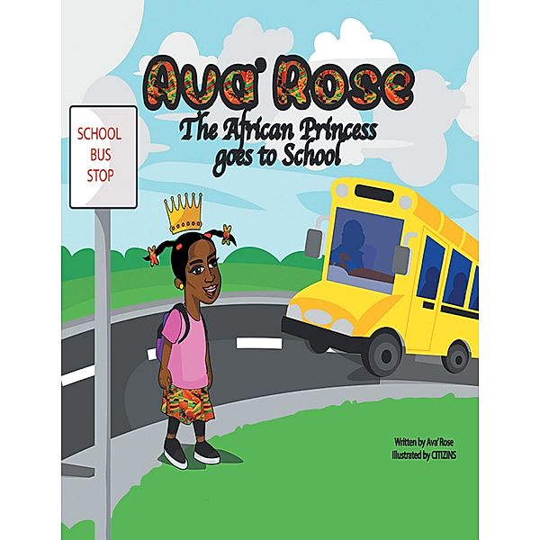 Ava' Rose the African Princess Goes to School, Ava Rose, Citizins
