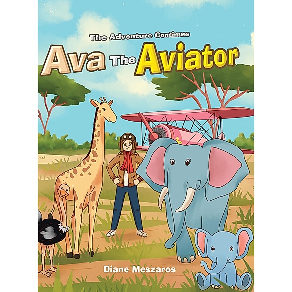 Ava the Aviator -The Adventure Continues, Diane Meszaros