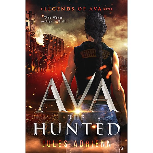 Ava the Hunted (A Legends of Ava Novel, #2) / A Legends of Ava Novel, Jules Adrienn