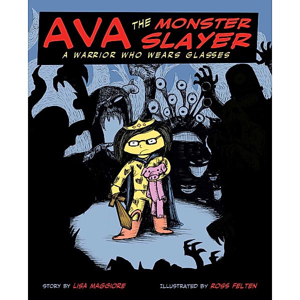 Ava the Monster Slayer, Lisa Maggiore