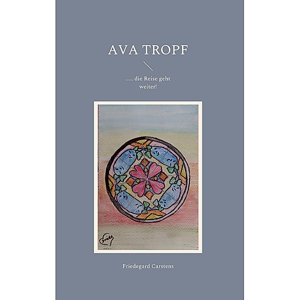 Ava Tropf / Ava Tropf Bd.2, Friedegard Carstens