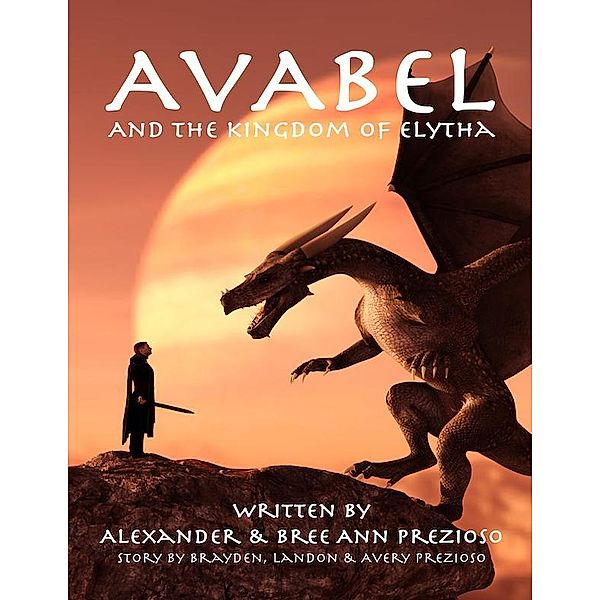 Avabel & the Kingdom of Elytha, Alexander Prezioso, Bree Ann Prezioso