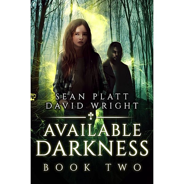 Available Darkness: Book Two / Available Darkness, Sean Platt, David W. Wright