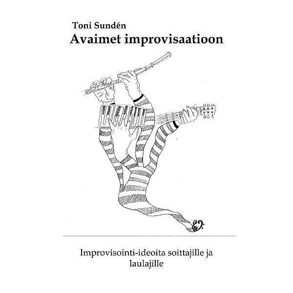 Avaimet Improvisaatioon, Toni Sundén