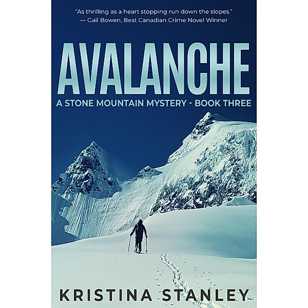 Avalanche (A Stone Mountain Mystery, #3) / A Stone Mountain Mystery, Kristina Stanley