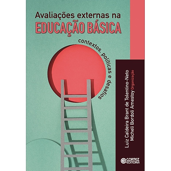 Avaliações externas na educação básica, Luiz Caldeira Brant de Tolentino-Neto, Micheli Bordoli Amestoy