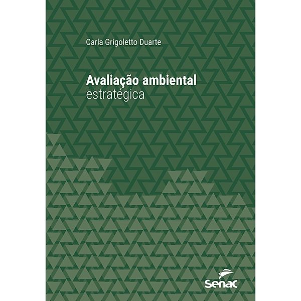 Avaliação ambiental estratégica / Série Universitária, Carla Grigoletto Duarte