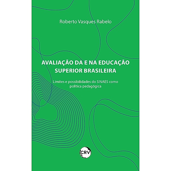 Avaliação da e na educação superior brasileira, Roberto Vasques Rabelo