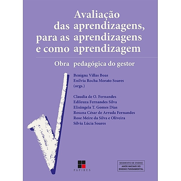 Avaliação das aprendizagens, para as aprendizagens e como aprendizagem, Benigna Villas Boas, Enílvia Rocha Morato Soares