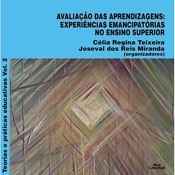 Avaliação das aprendizagens / Teorias e Práticas Educativas, Célia Regina Teixeira, Joseval dos Reis Miranda