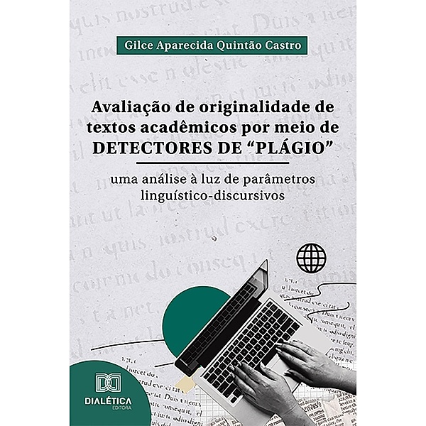 Avaliação de originalidade de textos acadêmicos por meio de detectores de plágio, Gilce Aparecida Quintão Castro
