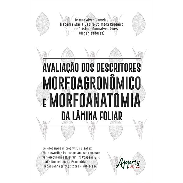 Avaliação dos Descritores Morfoagronômico e Morfoanatomia da Lâmina Foliar de Pilocarpus, Osmar Alves Lameira, Iracema Maria Castro Coimbra Cordeiro, Helaine Cristine Gonçalves Pires