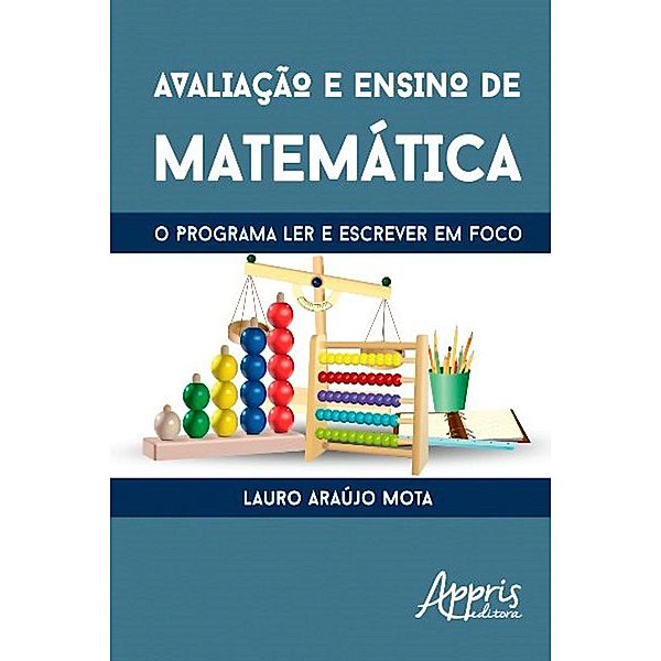 Avaliação e ensino de matemática / Ciências Exatas - Matemática, Lauro Araújo Mota