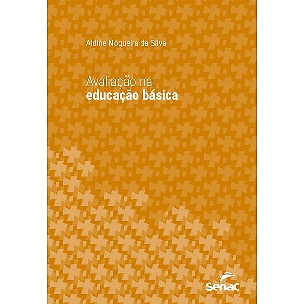 Avaliação na educação básica / Série Universitária, Aldine Nogueira da Silva