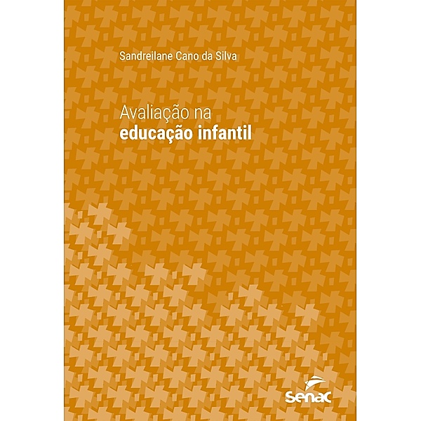 Avaliação na educação infantil / Série Universitária, Sandreilane Cano da Silva