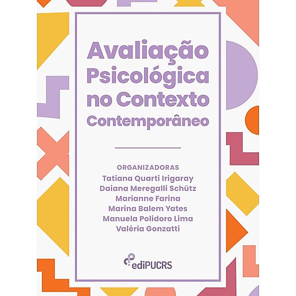 Avaliação psicológica no contexto contemporâneo, Daiana Meregalli, Manuela Polidoro Lima, Mariana Balem Yates, Tatiana Quarti Irigaray, Valéria Gonzatti