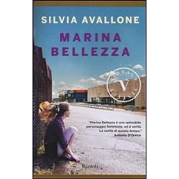 Avallone, S: Marina Bellezza, Silvia Avallone