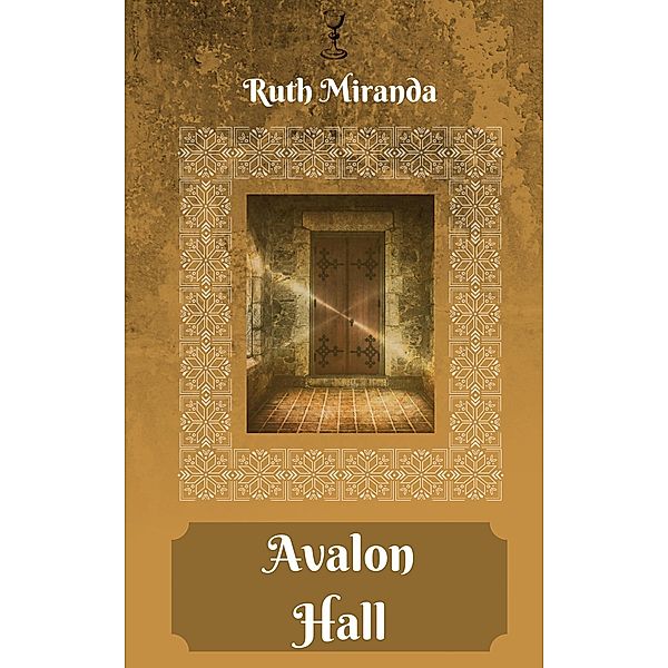 Avalon Hall (Heir of Avalon, #1) / Heir of Avalon, Ruth Miranda