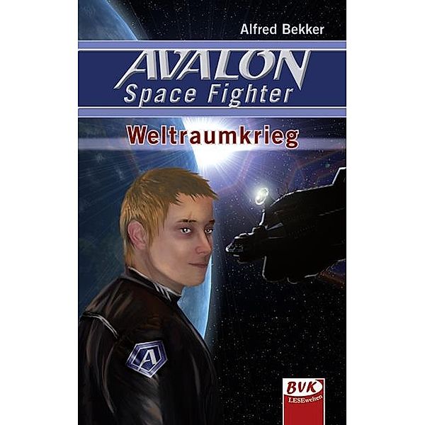 AVALON Space Fighter - Weltraumkrieg, Alfred Bekker