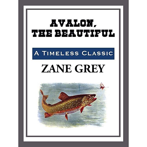 Avalon, the Beautiful, Zane Grey