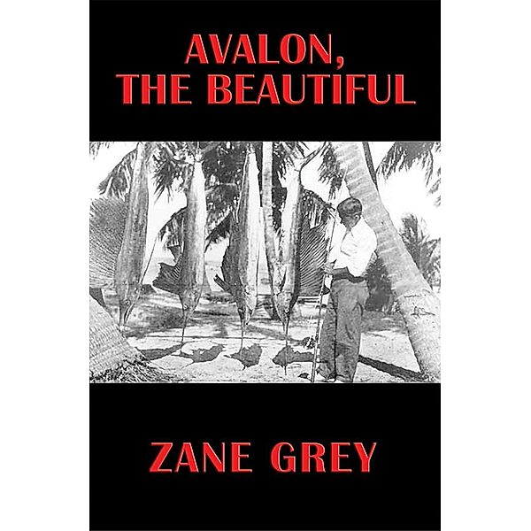 Avalon, the Beautiful / Wilder Publications, Zane Grey