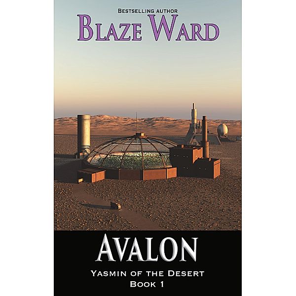 Avalon (Yasmin of the Desert, #1) / Yasmin of the Desert, Blaze Ward