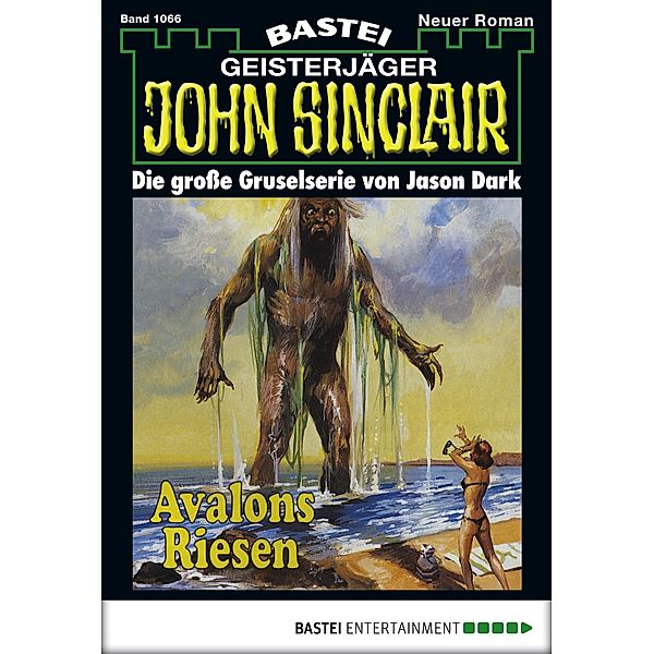Avalons Riesen (2. Teil) / John Sinclair Bd.1066, Jason Dark
