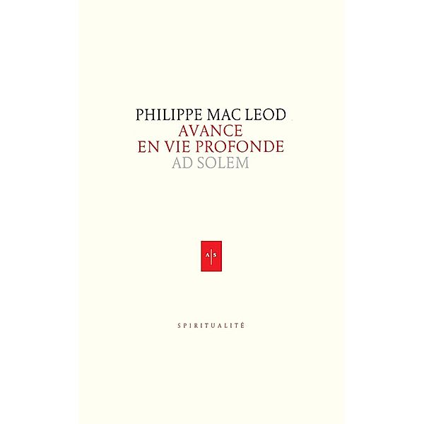Avance en vie profonde / Spiritualite, Philippe Mac Leod