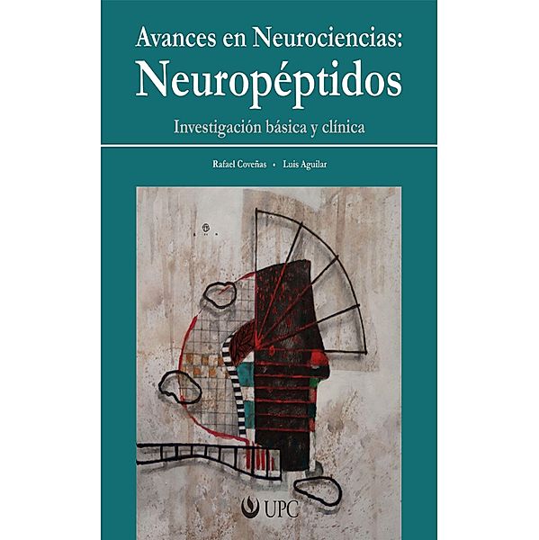 Avances en Neurociencias: Neuropéptidos, Rafael Coveñas, Luis Aguilar